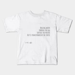 be like coffee Kids T-Shirt